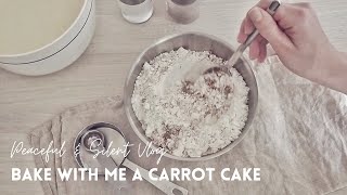 Relaxing Baking | Delicious Carrot Cake | Behind The Scenes | Slow Living Kitchen | Silent Vlog