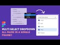 Multi Select Dropdown in Figma. All Made In a Single Frame. No Components, Just Boolean Variables!
