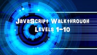 Javascript CodeAcademy Walkthrough (levels 1-10)