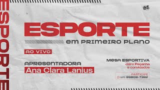 Esporte em Primeiro Plano  - Ao vivo | 30/01/2025 | 18h