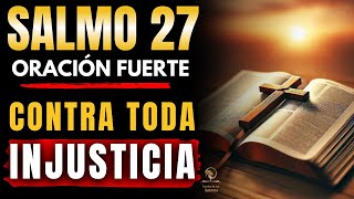 🔥 Salmo 27 - LA oración MÁS PODEROSA de la BIBLIA para acabar con la INJUSTICIA