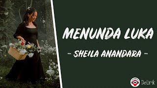Menunda Luka - Sheila Anandara (Lirik Lagu)