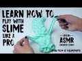 How to Play with Slime Like an Instagram Slime Pro - ASMR Enhanced Sound! REMIXED LOUDER How to Play with Slime Like an Instagram Slime Pro - ASMR Enhanced Sound! REMIXED LOUDER