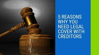 5 Reasons Why You Need Legal Cover With Creditors