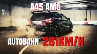 A45 AMG - Top speed on german autobahn - 0-261KM/H - launch control, amazing sound - HD 1080P