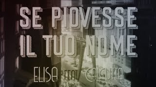 Se piovesse il tuo nome -  Elisa \u0026 Calcutta (videoclip)