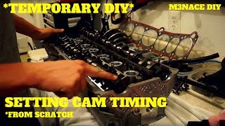 E36 Setting Cam timing from scratch