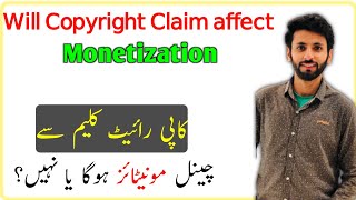 Does Copyright Claim Affect Monetization | Copyright Claim Se Channel Monetize Hota Hai Ya Nahi
