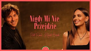 Magda Bereda i Piotr Rubik - Nigdy Mi Nie Przejdzie