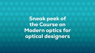 Trailer video - Course on Modern optics for optical designers