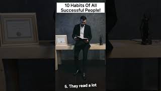 10 Habits Of All Successful People!