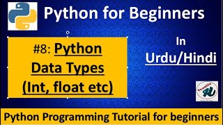 #8- Python Data Types in Hindi/Urdu | Python Int and float | Python tutorial for beginners in hindi