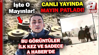 A Haber Tel Rıfat'ta! İşte Teröristlerin Döşediği Mayınlar... | A Haber