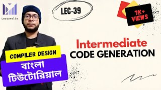 (Lec-39) Intermediate Code Generation | Compiler Design Bangla Tutorial