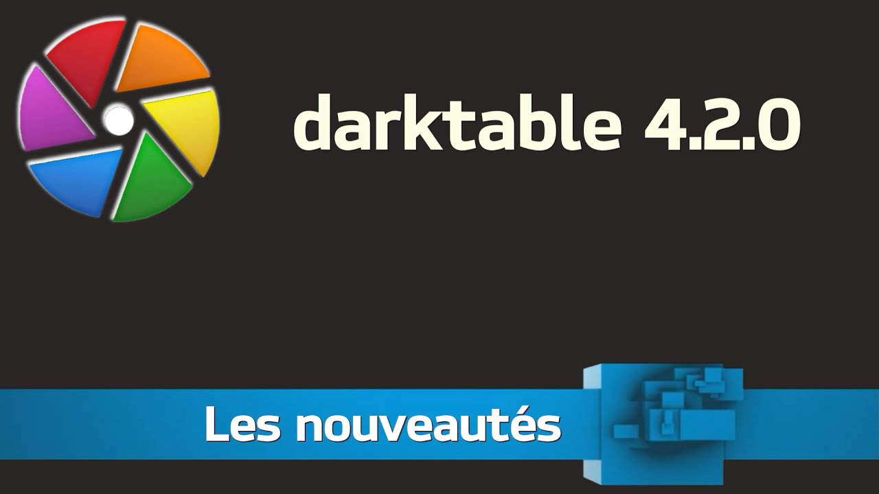 Darktable 4 2 0 Les Nouveautés Youtube