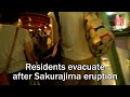 Residents evacuate after Sakurajima eruption