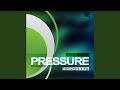 Pressure (Original Mix)