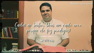 Cantai ao Senhor Deus um canto novo, porque ele fez prodígios! - Salmo Responsorial 97(98)