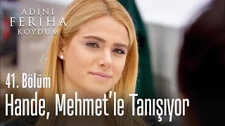 Hande ve Mehmet'in tanışması - Adını Feriha Koydum 41. Bölüm