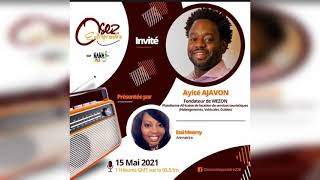 OSEZ ENTREPRENDRE 0044 du 15 MAI 2021 Ayité AJAVON Fondateur de Wezon