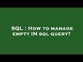 SQL : How to manage empty IN sql query?