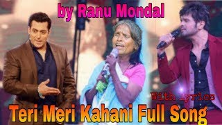 Ranu Mondal Sing Teri Meri Kahani with Himesh Ranu Mondal Viral Song Lyrics