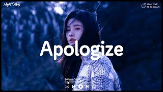 Apologize, Let Me Down Slowly ~ Sad songs playlist ~ Listen to depressing songs when I feel sad