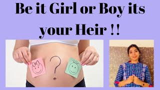 Be it Girl or Boy its your Heir !!