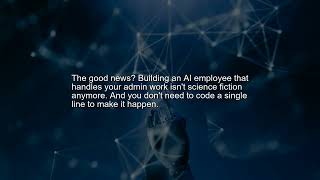 How to Build a Complete AI Employee That Actually Does Your Admin Work (No-Code Tools 2026)
