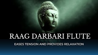 RAAG DARBARI FLUTE MEDITATION | FLUTE FOR MENTAL HEALTH | BUDDHA FLUTE