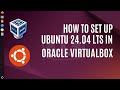 How To Install Ubuntu 24.04 LTS in Oracle VirtualBox on Windows 11 | With Guest Additions (2024)