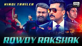 Rowdy Rakshak (Kaappaan) Hindi Dubbed Trailer Released | Suriya, Mohan Lal, Arya | Suriya New Movie