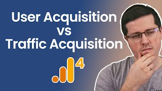 User Acquisition vs Traffic Acquisition reports in GA4 (explained)
