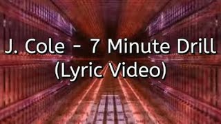 J. Cole - 7 Minute Drill (Lyric )