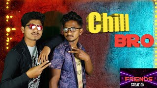 Chill bro cover song by cherry & Badri /localboy chill bro song by Friends galaxy