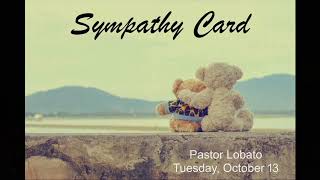 4. Sympathy Card - 10-13-20 - Pastor L Lobato Tues PM