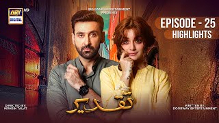 Taqdeer Episode 25 | Highlights | Alizeh Shah & Sami Khan | ARY Digital Drama