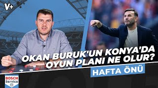 Galatasaray Konyaspor’a karşı nasıl bir oyun planı yapmalı? | Sinan Yılmaz | Haf