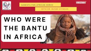 What part of Africa did Bantu originally come from? | @SankofaPanAfricanSeries |