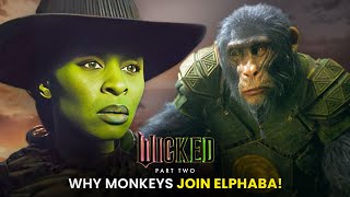 Why The Flying Monkeys Will Work For Elphaba After Being Her Enemies in Wicked 2