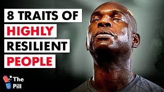 8 Traits Of Highly Resilient People
