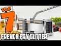 7 Best French Fry Cutters for Quick & Easy Cooking