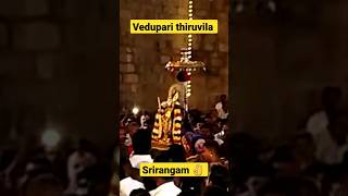 Srirangam vedupari thiruvila 👌