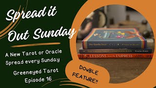 Spread It Out Sunday - Episode 16 | SPECIAL DOUBLE TAROT FEATURE!
