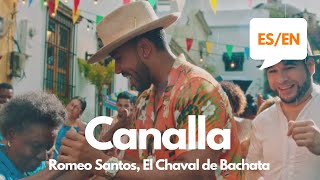 Romeo Santos, El chaval de la Bachata - Canalla (Lyrics/Letra English Spanish Translation Meaning)