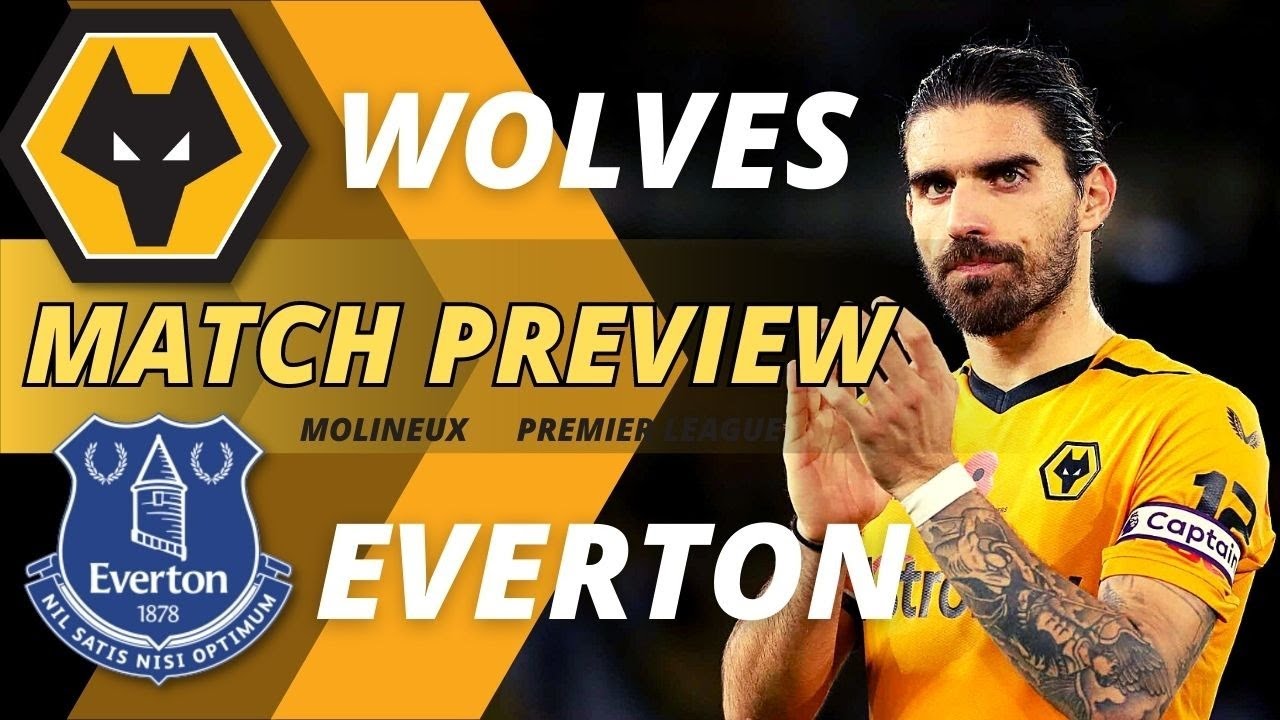 Wolves V Everton PREVIEW Press Conference | Team News | Stats ...