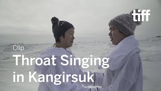 THROAT SINGING IN KANGIRSUK Clip | Canada's Top Ten