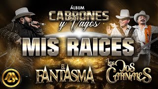 El Fantasma \u0026 Los Dos Carnales- Mis Raices (Video Lyric)