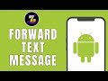HOW TO FORWARD TEXT MESSAGE ON ANDROID