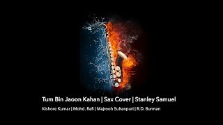 Tum Bin Jaoon Kahan | The Ultimate Saxophone Collection | Best Sax Covers #276| Stanley Samuel